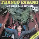 7inch Vinyl Single - Franco Fasano - Un'isola Alle Hawaii