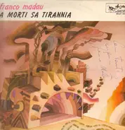 Franco Madau - A Morti Sa Tirannia