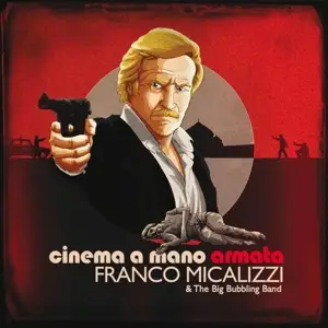 Franco Micalizzi & The Big Band Bubbling Band - Cinema A Mano Armata