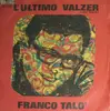 7inch Vinyl Single - Franco Talò - L'Ultimo Valzer