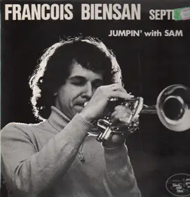 François Biensan Septet - Jumpin' With Sam