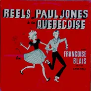 Françoise Blais - Reels Et Paul Jones À La Québécoise