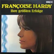 Françoise Hardy - Ihre Größten Erfolge