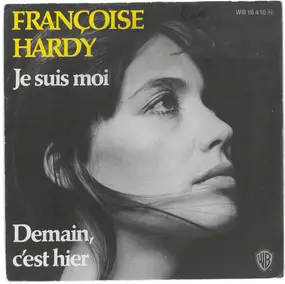 Françoise Hardy - Je Suis Moi / Demain C'est Hier