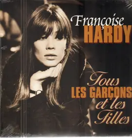 Françoise Hardy - Tous les Garçons et les Filles