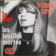 Françoise Hardy - La Mer / Les Feuilles Mortes