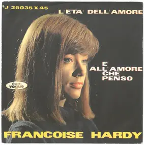 Françoise Hardy - L'Età Dell'Amore / È All'Amore Che Penso