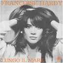 7inch Vinyl Single - Françoise Hardy - Lungo Il Mare