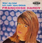 Françoise Hardy - Wer Du Bist / Ich Hab' Das Glück