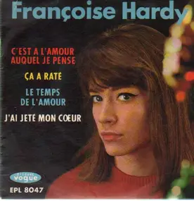 Françoise Hardy - C'Est A L'Amour Auquel Je Pense