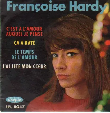 Françoise Hardy - C'Est A L'Amour Auquel Je Pense