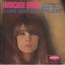 7inch Vinyl Single - Françoise Hardy - Dann Bist Du Verliebt