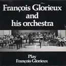 LP - Francois Glorieux And His Orchestra, Francois Glorieux - François Glorieux Plays François Glorieux