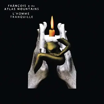 Francois & The Atlas Mountains - L'Homme Tranquille