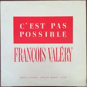 12inch Vinyl Single - François Valéry - C'est Pas Possible (Spécial Remix - Club)