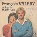 7inch Vinyl Single - François Valéry Et Sophie Marceau - Dream In Blue