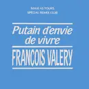 12inch Vinyl Single - François Valéry - Putain D'Envie De Vivre