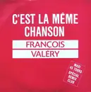 12inch Vinyl Single - François Valéry - C'Est La Même Chanson - promo