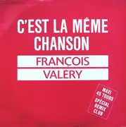 12inch Vinyl Single - François Valéry - C'Est La Même Chanson - promo