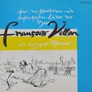 LP - François Villon - Aus: Die Balladen Und Lasterhaften Lieder Des Herrn François Villon Und Das Große Testament