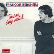 7inch Vinyl Single - François Bernheim - Très Peu D'âge Mental