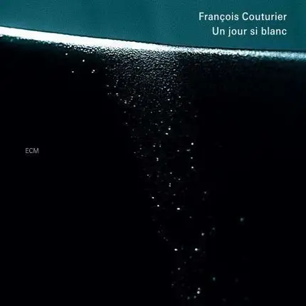 Francois Couturier - Un Jour Si Blanc