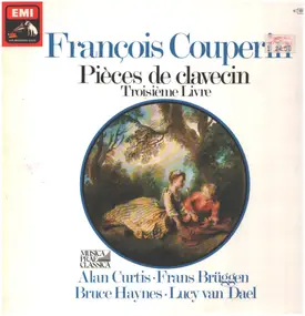 François Couperin - Pièces De Clavecin: Troisième Livre