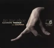 CD - François Couperin - Alexandre Tharaud - Tic, Toc, Choc - Digipak