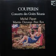 François Couperin , Michel Piguet, a.o. - Concerts Des Goûts Réunis