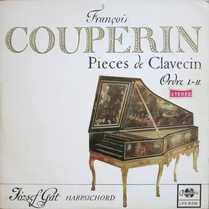 François Couperin , József Gát - Pieces De Clavecin Ordre I.~II.