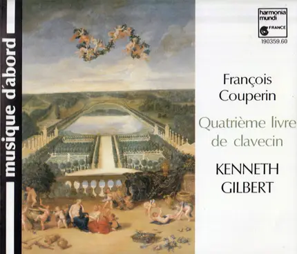 François Couperin , Kenneth Gilbert - Quatrième Livre De Clavecin