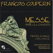François Couperin , Pierre Du Mage / Jean-Charles Ablitzer - Messe pour les couvents