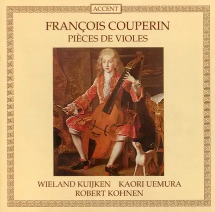 François Couperin , Wieland Kuijken , Kaori Uemura , Robert Kohnen - Pièces De Violes