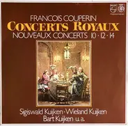 Couperin - Concerts Royaux, Nouveaux Concerts 10 • 12 • 14