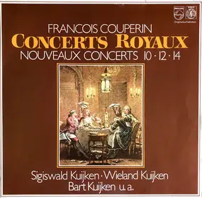 François Couperin - Concerts Royaux, Nouveaux Concerts 10 • 12 • 14