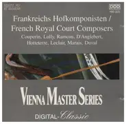 Francois Couperin / Jean-Baptiste Lully / Jean-Philippe Rameau a.o. - French Royal Court Composers