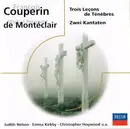 CD - François Couperin / Michel Pignolet de Montéclair - Judith Nelson / Emma Kirkby / Christopher Hogwo - Trois Leçons De Ténèbres • Zwei Kantaten