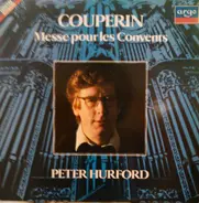 François Couperin / Peter Hurford - Messe Pour Les Convents