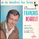 7inch Vinyl Single - François Deguelt - Je Te Tendrai Les Bras