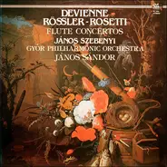 François Devienne / František Antonín Rössler - János Szebenyi , Győri Filharmonikus Zenekar , Jano - Flute Concertos