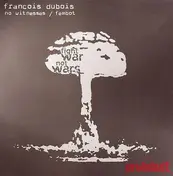 Francois Dubois - Fight War Not Wars
