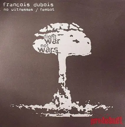 Francois Dubois - Fight War Not Wars