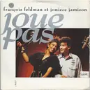 7inch Vinyl Single - François Feldman Et Joniece Jamison - Joue Pas - Moulded Labels