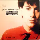 12inch Vinyl Single - François Feldman - Je Te Retrouverai