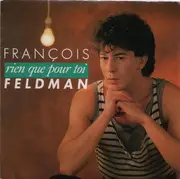 7inch Vinyl Single - François Feldman - Rien Que Pour Toi