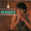 7inch Vinyl Single - François Feldman - Rien Que Pour Toi
