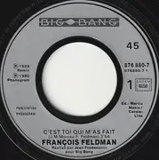 7inch Vinyl Single - François Feldman - C'est Toi Qui M'as Fait
