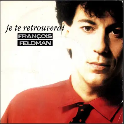 François Feldman - Je Te Retrouverai