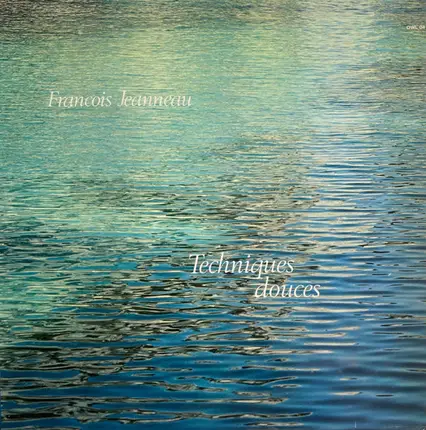 François Jeanneau - Techniques Douces