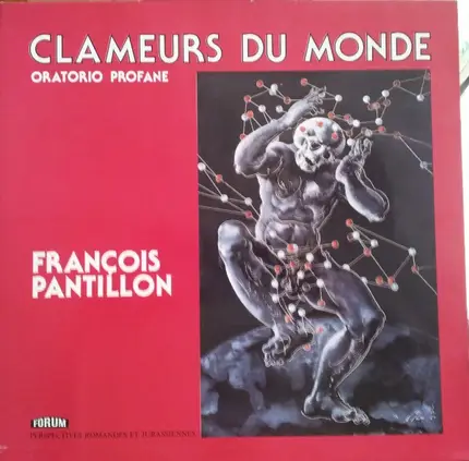 François Pantillon - Clameurs Du Monde. Oratorio Profane.